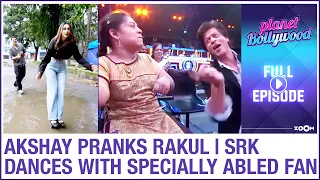 Akshay PRANKS Rakul in viral video | Shah Rukh DANCES with specially abled fan | Planet Bollywood