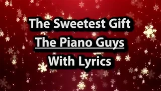 The Sweetest Gift ( Lyrics ) - The Piano Guys