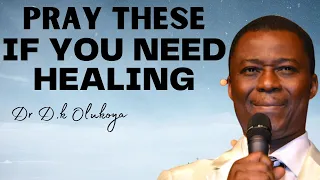 Pray These If You Need Healing - Dr Dk Olukoya | Midnight Prayers