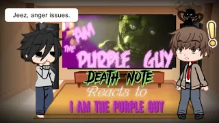 DeathNote reacts to "I Am The Purple Guy" by Enforma || GachaClub || Part 3/?