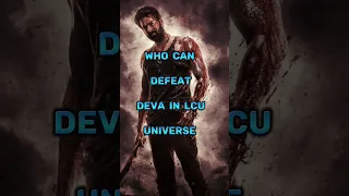 who can defeat deva🦖 in lcu universe 💥💯#prabhas #deva #lcu #leo #suriya #shorts