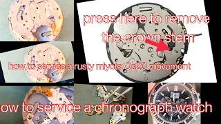 how to service a rusty chronograph watch servicing miyota Os20 movement complete servicing tutorial