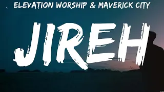 Jireh - Elevation Worship & Maverick City (Lyrics) - Nobody, Whom Shall I Fear, Way Maker