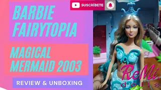 Barbie Fairytopia Magical Mermaid 2003 Doll Review & Unboxing