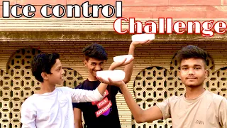 Ice Control🧊Challenge || आज तो जान ही निकल गई || Everyone Challenge