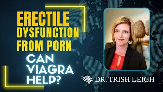 Porn-Induced Erectile Dysfunction: Is Viagra a Good Idea?