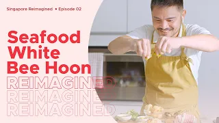 Singapore Reimagined Episode 2: Seafood White Bee Hoon