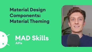 Material Design Components: Material Theming - MAD Skills