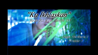Reza RE KuIkhlaskan Feat Taufit DT (Official Teaser Video)