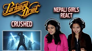PARKWAY DRIVE REACTION FOR THE FIRST TIME | CRUSHED REACTION | NEPALI GIRLS REACT