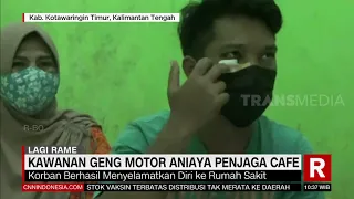 Kawanan Geng Motor Aniaya Penjaga Cafe | REDAKSI SIANG (26/07/21)