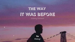 Vietsub | The Way It Was Before - Johnny Stimson | Lyrics Video