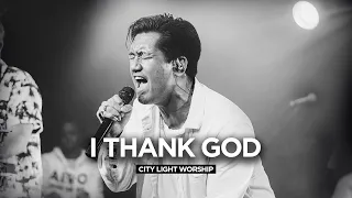 I Thank God (Live) | Maverick City Cover by City Light Worship