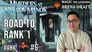 Will MAXIMUM Greed Pay Off? | Mythic 6 | Road To Rank 1 | Murders At Karlov Manor Draft | MTG Arena