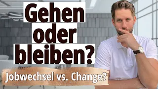 Job wechseln - Ja oder Nein? Bleiben vs. Gehen