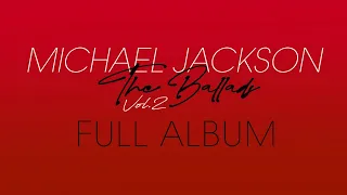 Michael Jackson - The Ballads: Volume II (Full Album)