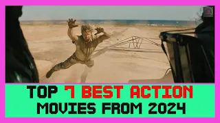 Top 7 New Hollywood Action Movies From 2024 | Top 7 Best Action Movies From 2024 So Far