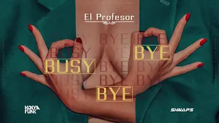 El Profesor-Busy Bye Bye -1HOUR