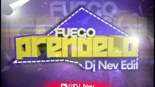 Fuego - Prendelo (Dj Nev Edit)