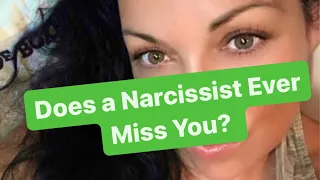 Does a Narcissist Ever Miss You? | Narcissism