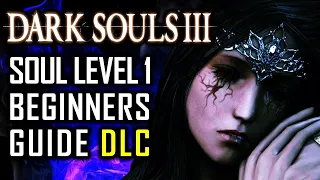 How to Survive Your First SL1 Run in Dark Souls 3 - DLC