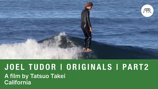 Joel Tudor | Part 2 | NobodySurf Originals