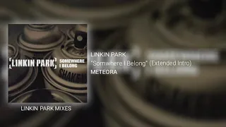 Linkin Park - Somewhere I Belong (Extended Intro)