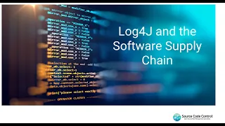 Webinar: Log4J and the Software Supply Chain