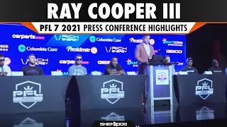 Ray Cooper III | PFL 7: 2021 Playoffs (Press Conference)