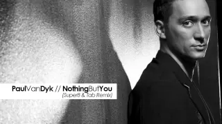 Paul Van Dyk - Nothing But You (Super8 & Tab Remix)