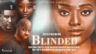 BLINDED THE MOVIE {NEW HIT MOVIE} - 2021 LATEST NIGERIAN NOLLYWOOD MOVIES