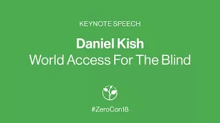 #ZeroCon18 — Daniel Kish | Keynote [CC]