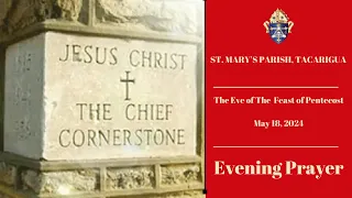 Evening Prayer || The Eve of Pentecost || Saturday, May 18, 2024