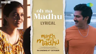 Oh Na Madhu - Lyrical | Month Of Madhu | Naveen Chandra, Swathi Reddy | Achu Rajamani | Karthik