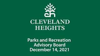 Cleveland Heights Parks and Recreation Advisory Board December 14, 2021