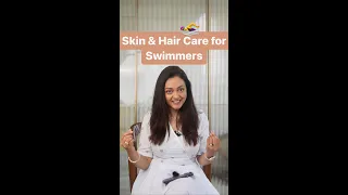 Skin and hair care for swimmers By Dr Rashmi Shetty