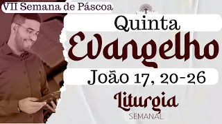 Evangelho de hoje | João 17, 20-26 | Quinta, VII Semana da Páscoa (25/05/2023) | Liturgia Diária