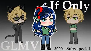 If Only // GLMV // Miraculous Ladybug Gacha // 3000+ Subs special