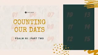 Counting Our Days (Part 2) - Pastor Carmelo "Mel" B. Caparros II