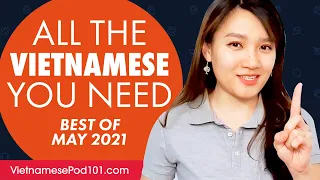 Your Monthly Dose of Vietnamese - Best of May 2021