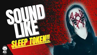 Sound like SLEEP TOKEN with these easy tricks!!