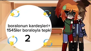 //boralonun kardeşleri+1545 Ler boraloya tepki veriyor//@BoraLo //2/?//maria_san//