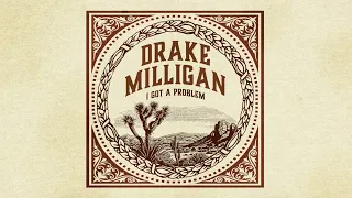 Drake Milligan - I Got A Problem (Official Audio)