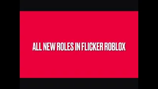 All roles in flicker, roblox ; Kitty tube