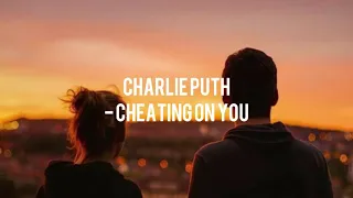 Charlie Puth「Cheating On You」和訳