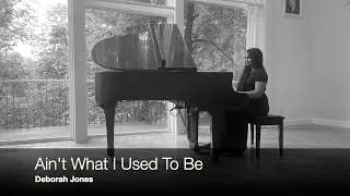 Deborah Jones | Ain't What I Used To Be