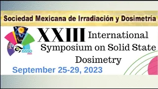 XXIII International Symposium on Solid Estate Dosimetry - 8a. Sesión - 28/09/23