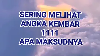 💜SERING MELIHAT ANGKA KEMBAR 11.11 APA MAKSUDNYA💜#twinflames  #angelnumbers#1111#spiritualawakening