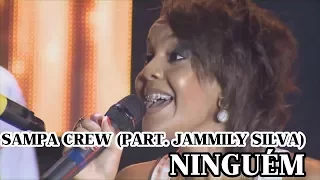 SAMPA CREW - NINGUÉM (PART. JAMMILY SILVA)(DVD 25 ANOS DE SUCESSOS)