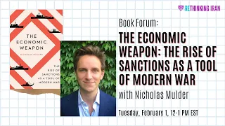 Book Forum - The Economic Weapon: The Rise of Sanctions as a Tool of Modern War